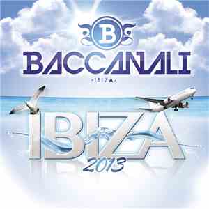 Various - Baccanali Ibiza 2013 FLAC