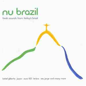 Various - Nu Brazil - Fresh Sounds From Today's Brazil FLAC