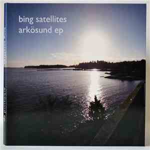 Bing Satellites - Arkösund EP FLAC