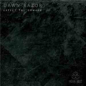 Dawn Razor - Expect The Damage FLAC