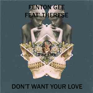 Fenton Gee Feat' Therese - Don't Want Your Love FLAC