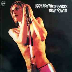 Iggy And The Stooges - Raw Power FLAC