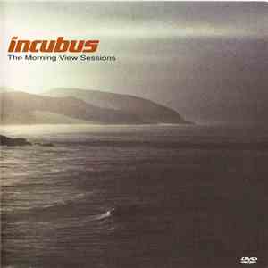 Incubus  - The Morning View Sessions FLAC