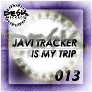 Javi Tracker - Is My Trip FLAC