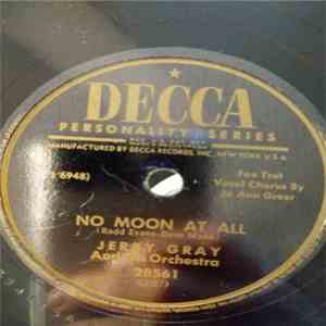 Jerry Gray And His Orchestra - No Moon At All / My Heart Belongs Only To You FLAC