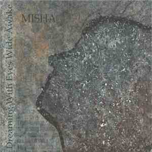 Misha - Dreaming With Eyes Wide Awake FLAC