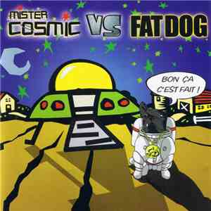 Mister Cosmic Vs Fat Dog - Ca C'Est Fait FLAC