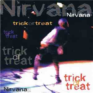 Nirvana - Trick Or Treat FLAC
