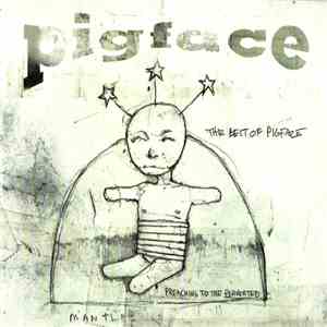 Pigface - The Best Of Pigface (Preaching To The Perverted) FLAC