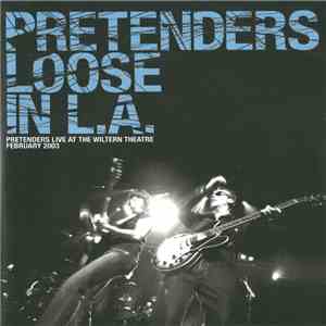 Pretenders - Loose In L.A. FLAC