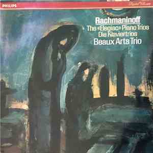 Sergei Vasilyevich Rachmaninoff, Beaux Arts Trio - The Elegiac Piano Trios FLAC