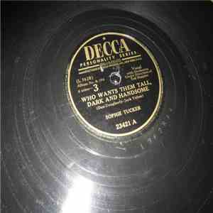 Sophie Tucker - Who Wants Them Tall, Dark And Handsome / You Can't Sew A Button On A Heart FLAC