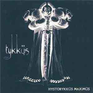 Tykküs - Hystorykküs Maximüs FLAC