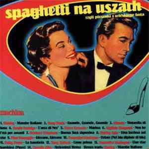 Various - Spaghetti Na Uszach Czyli Piosenki Z Włoskiego Buta FLAC