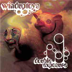 Winduptoys - Double Exposure FLAC