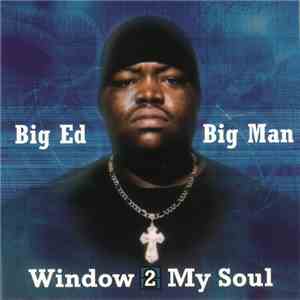 Big Ed Big Man - Window 2 My Soul FLAC