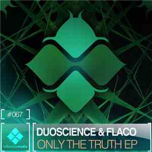 Duoscience & Flaco  - Only The Truth EP FLAC