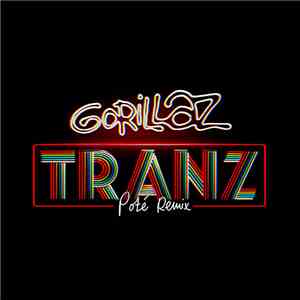 Gorillaz - Tranz (Poté Remix) FLAC
