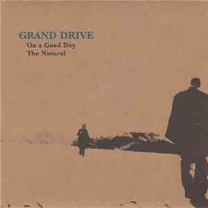 Grand Drive - On A Good Day/ The Natural FLAC