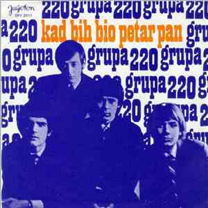 Grupa 220 - Kad Bih Bio Petar Pan FLAC