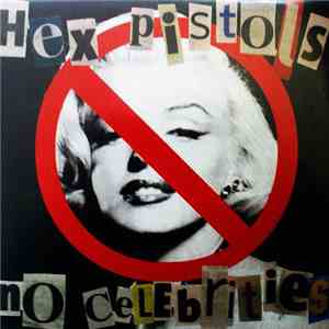 Hex Pistols - No Celebrities FLAC