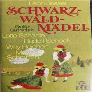 Leon Jessel, Lotte Schädle, Rudolf Schock, Willy Reichert, Margit Schramm - Schwarzwaldmädel (Großer Querschnitt) FLAC