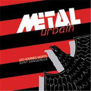 Metal Urbain - Les Hommes Morts Sont Dangereux FLAC