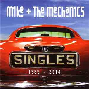 Mike + The Mechanics - The Singles 1985 - 2014 FLAC