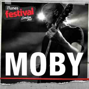 Moby - iTunes Festival: London 2011 FLAC