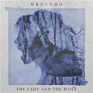 Mr Dendo - The Lady And The Wolf FLAC