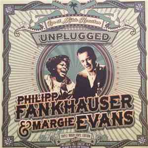 Philipp Fankhauser, Margie Evans - Unplugged - Live At Mühle Hunziken FLAC
