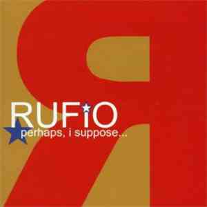 Rufio - Perhaps, I Suppose... FLAC