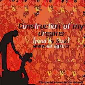 Stak - Remixes - Construction Of My Dreams (Special Version For The Internet) FLAC