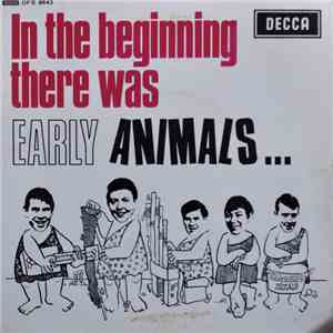 The Animals - In The Beginning There Was Early Animals FLAC