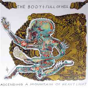 The Body & Full Of Hell - Ascending A Mountain Of Heavy Light FLAC