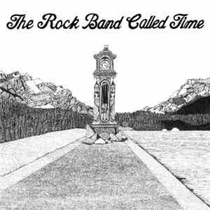 The Rock Band Called Time - The Rock Band Called Time FLAC