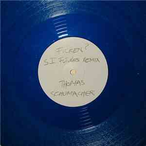 Thomas Schumacher - Ficken ? (Si. Futures Remix) FLAC