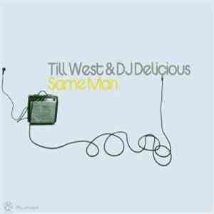 Till West & DJ Delicious - Same Man FLAC
