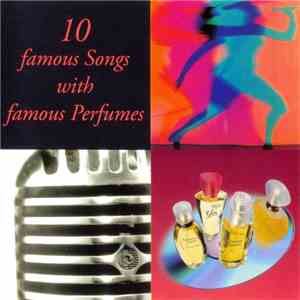 Various - 10 Famous Songs With Famous Perfumes FLAC