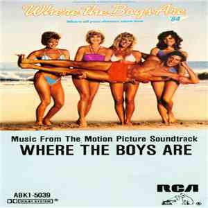 Various - Where The Boys Are '84 (Music From The Motion Picture Soundtrack) FLAC