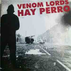 Venom Lords / Hay Perro - Venom Lords/Hay Perro Split FLAC