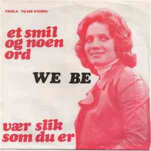 We Be - Et Smil Og Noen Ord / Vær Slik Som Du Er FLAC