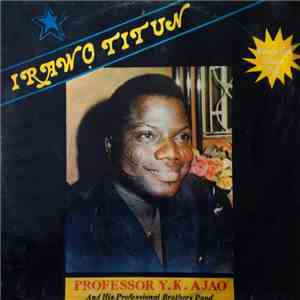 Y.K. Ajao And His Professional Brothers Band - Irawo Titun FLAC