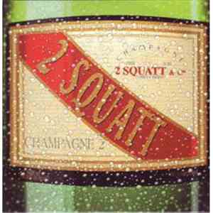 2 Squatt - Champagne 2 FLAC