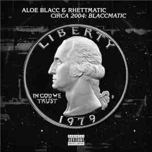 Aloe Blacc & Rhettmatic - Circa 2004: Blaccmatic FLAC