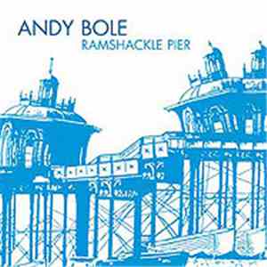 Andy Bole - Ramshackle Pier FLAC
