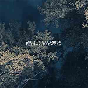 Astral & Shit / SiJ - Plenma Darwuta FLAC