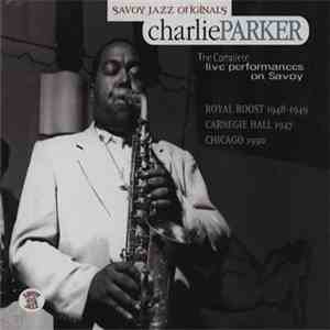 Charlie Parker - The Complete Live Performances On Savoy FLAC