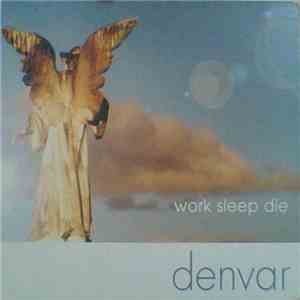 Denvar - Work Sleep Die FLAC