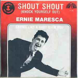 Ernie Maresca - Shout Shout (Knock Yourself Out) / Crying Like A Baby Over You FLAC